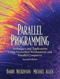 cover of the book Parallel Programming: Techniques and Applications Using Networked Workstations and Parallel Computers (2nd Edition)  