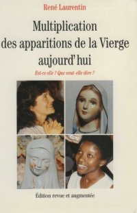 cover of the book Multiplication des apparitions de la vierge aujourd'hui : Est-ce elle ? Que veut-elle dire ?  