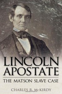 cover of the book Lincoln Apostate: The Matson Slave Case  