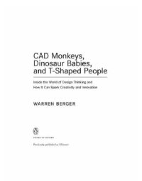 cover of the book CAD Monkeys, Dinosaur Babies, and T-Shaped People: Inside the World of Design Thinking and How It Can Spark Creativity and Innovation  