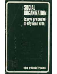 cover of the book Social Organization: Essays Presented to Raymond Firth  