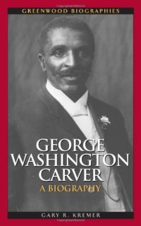 cover of the book George Washington Carver: A Biography (Greenwood Biographies)  