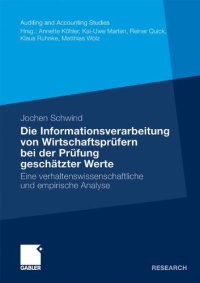 cover of the book Die Informationsverarbeitung von Wirtschaftsprüfern bei der Prüfung geschätzter Werte: Eine verhaltenswissenschaftliche und empirische Analyse  