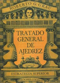 cover of the book Tratado General de Ajedrez (Vol. 4)  