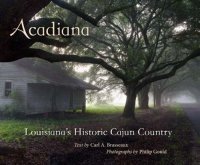 cover of the book Acadiana: Louisiana's Historic Cajun Country  