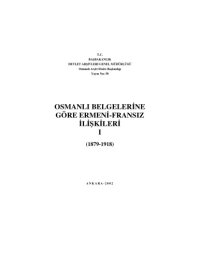 cover of the book Osmanlı Belgelerinde Ermeni-Fransız İlişkileri 1879-1918 Cilt I  