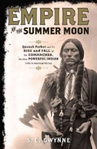 cover of the book Empire of the Summer Moon: Quanah Parker and the Rise and Fall of the Comanches, the Most Powerful Indian Tribe in American History  