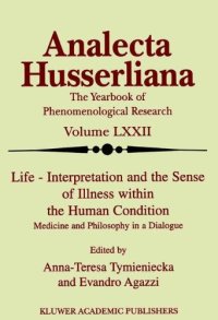 cover of the book Life – Interpretation and the Sense of Illness within the Human Condition: Medicine and Philosophy in a Dialogue (Analecta Husserliana)  