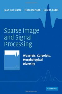 cover of the book Sparse Image and Signal Processing: Wavelets, Curvelets, Morphological Diversity  