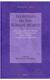 cover of the book Frontiers in the Roman World: Proceedings of the Ninth Workshop of the International Network Impact of Empire (Durham, 16-19 April 2009)  