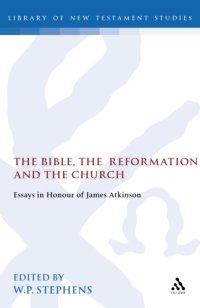 cover of the book The Bible, the Reformation and the Church: Essays in Honour of James Atkinson  