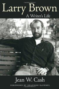 cover of the book Larry Brown. A Writer's Life (Willie Morris Books in Memoir and Biography)  