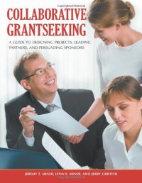 cover of the book Collaborative Grantseeking: A Guide to Designing Projects, Leading Partners, and Persuading Sponsors  