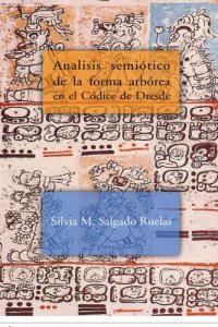 cover of the book Análisis semiótico de la forma arbórea en el Códice de Dresde  