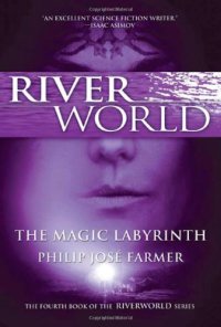 cover of the book The Magic Labyrinth (Riverworld Saga, Book 4)  