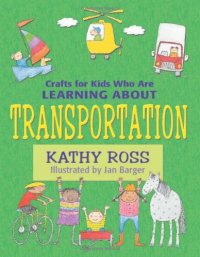 cover of the book Crafts for Kids Who Are Learning about Transportation  