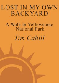 cover of the book Lost in My Own Backyard: A Walk in Yellowstone National Park (Crown Journeys)  