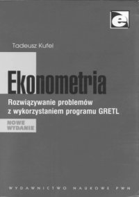 cover of the book Ekonometria: rozwiązywanie problemów z wykorzystaniem programu GRETL  