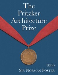 cover of the book The Pritzker Architecture Prize, 1999 : Presented to Sir Norman Foster  