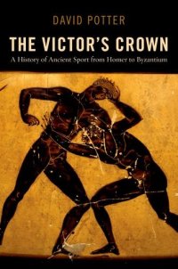 cover of the book The Victor's Crown: A History of Ancient Sport from Homer to Byzantium