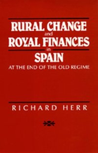 cover of the book Rural Change and Royal Finances in Spain at the End of the Old Regime  