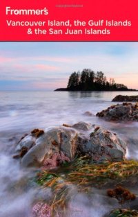 cover of the book Frommer's Vancouver Island, the Gulf Islands and San Juan Islands  