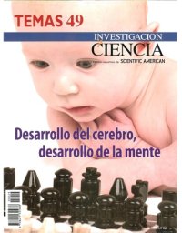 cover of the book Investigación y Ciencia: Desarrollo del cerebro, desarrollo de la mente (Temas, 49)  issue 49