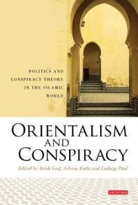 cover of the book Orientalism and Conspiracy: Politics and Conspiracy Theory in the Islamic World (Library of Modern Middle East Studies)  