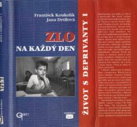 cover of the book Zlo na každý den - Život s deprivanty I.  