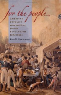 cover of the book For the People: American Populist Movements from the Revolution to the 1850s  