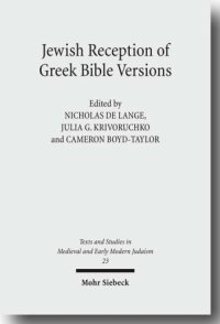 cover of the book Jewish Reception of Greek Bible Versions: Studies in Their Use in Late Antiquity and the Middle Ages (Text & Studies in Medieval & Early Modern Judaism)  