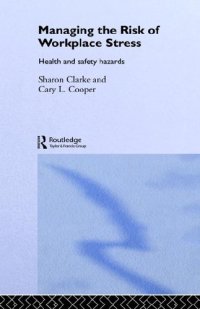 cover of the book Managing the Risk of Workplace Stress: Health and Safety Hazards  