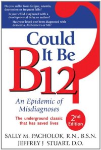 cover of the book Could It Be B12? An Epidemic of Misdiagnoses, Second edition  