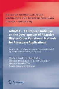 cover of the book ADIGMA - A European Initiative on the Development of Adaptive Higher-Order Variational Methods for Aerospace Applications: Results of a Collaborative Research Project Funded by the European Union, 2006-2009  