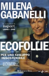 cover of the book Ecofollie. Per uno sviluppo (in)sostenibile.  