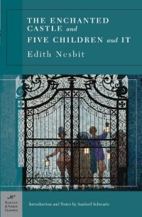 cover of the book The Enchanted Castle and Five Children and It (Barnes & Noble Classics Series)  