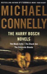 cover of the book The Harry Bosch Novels: The Black Echo, The Black Ice, The Concrete Blonde  