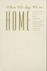 cover of the book When we say we're home: a quartet of place and memory  