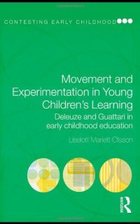 cover of the book Movement and Experimentation in Young Children's Learning: Deleuze and Guattari in Early Childhood Education