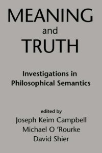 cover of the book Meaning and Truth: Investigations in Philosophical Semantics  