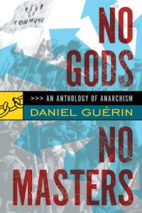 cover of the book No Gods No Masters: An Anthology of Anarchism  