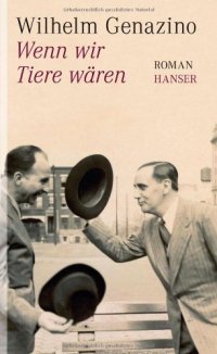 cover of the book Wenn wir Tiere wären: Roman  