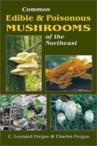 cover of the book Common Edible & Poisonous Mushrooms of the Northeast  