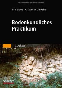 cover of the book Bodenkundliches Praktikum: Eine Einführung in pedologisches Arbeiten für Ökologen, Land- und Forstwirte, Geo- und Umweltwissenschaftler, 3. Auflage  