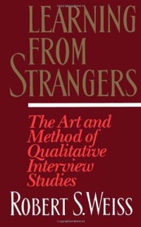 cover of the book Learning from strangers: the art and method of qualitative interview studies  