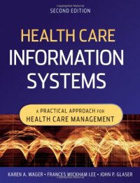 cover of the book Health Care Information Systems: A Practical Approach for Health Care Management. Second Edition  