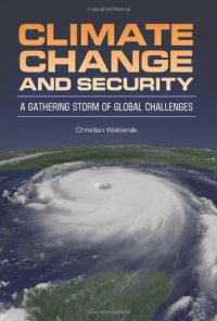 cover of the book Climate Change and Security: A Gathering Storm of Global Challenges (Security and the Environment)  