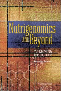 cover of the book Nutrigenomics and Beyond: Informing the Future - Workshop Summary  