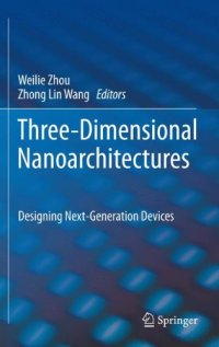 cover of the book Three-Dimensional Nanoarchitectures: Designing Next-Generation Devices  