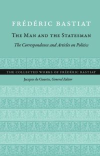 cover of the book The man and the statesman: The correspondence and articles on politics